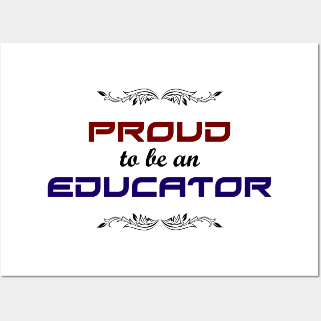 Proud to be an educator Wall Art by nizamsaril